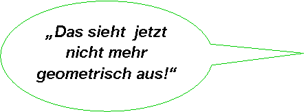 Ovale Legende: Das sieht  jetzt nicht mehr geometrisch aus!